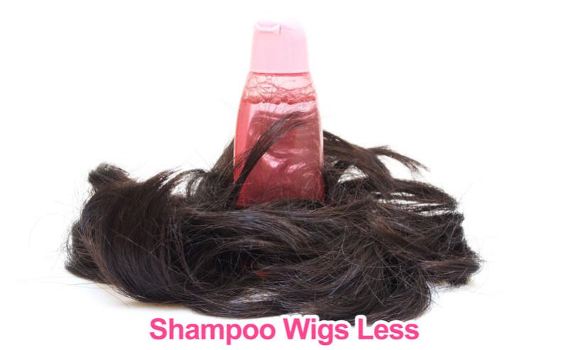 Try to shampoo wig less Try to shampoo wig less